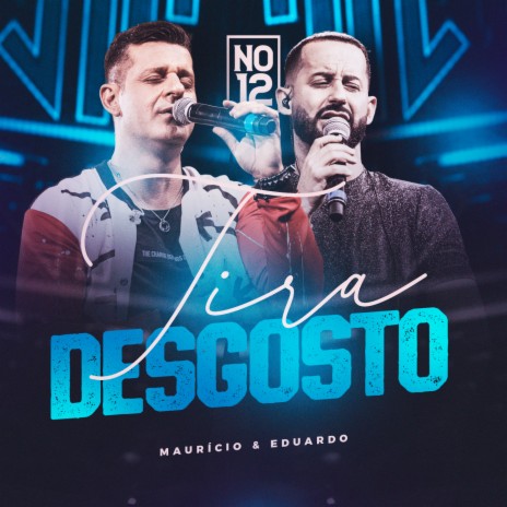 Tira Desgosto (No 12) (Ao Vivo) | Boomplay Music