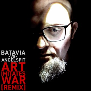 Art Imitates War (Batavia Remix) ft. Batavia lyrics | Boomplay Music