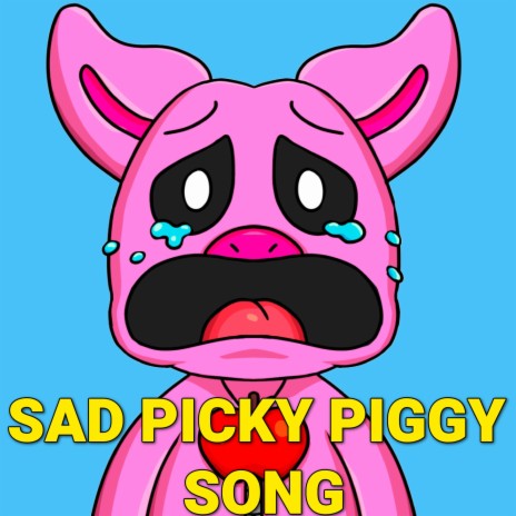 Sad Picky Piggy Song (Poppy Playtime Chapter 3) | Boomplay Music