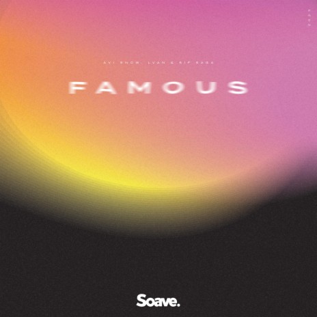 Famous ft. LVAN & Sif Saga | Boomplay Music