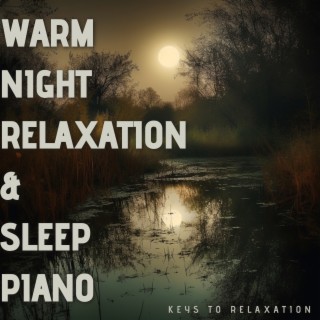 Warm Night Relaxation & Sleep Piano