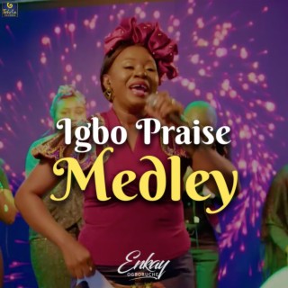 Igbo Praise Medley lyrics | Boomplay Music