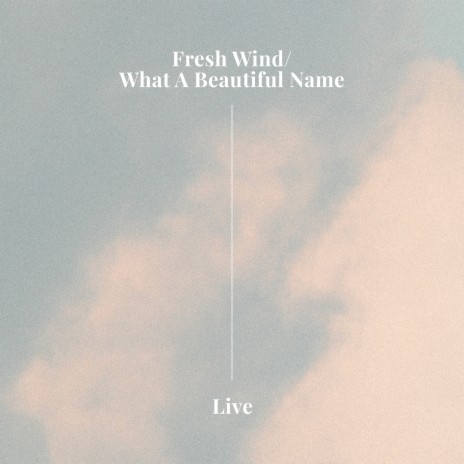 Fresh Wind / What A Beautiful Name (Live) ft. TAYA & David Ware