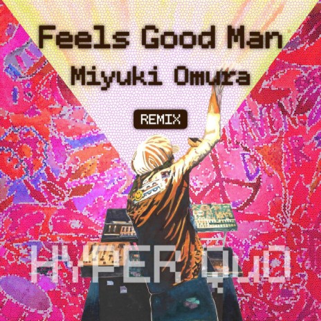Feels Good Man (Miyuki Omura Remix) ft. Miyuki Omura | Boomplay Music