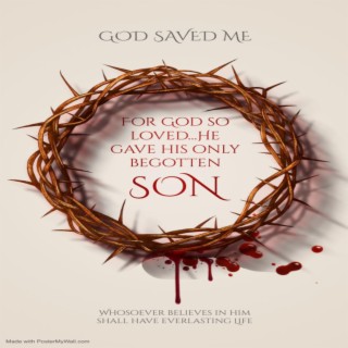 GOD SAVED ME