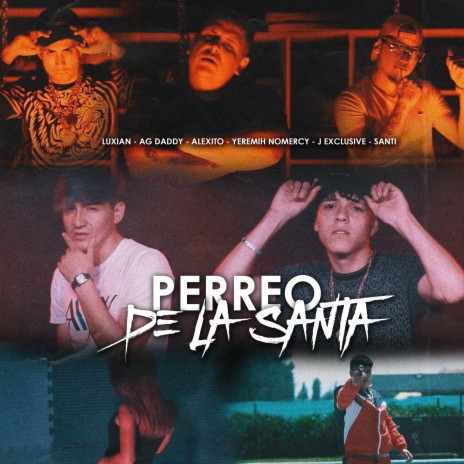 Perreo de la Santa ft. Ag Daddy, alexito, Yeremih NoMercy, J Exclusive & santi | Boomplay Music