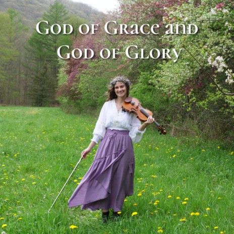 God of Grace and God of Glory | Boomplay Music