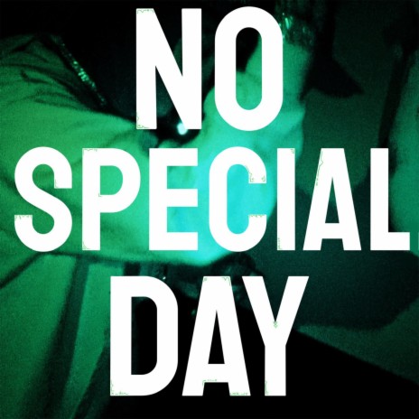 NO SPECIAL DAY ft. Endzone | Boomplay Music