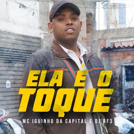 Ela É o Toque ft. DJ RF3 | Boomplay Music