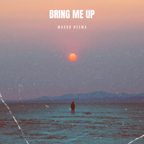 Bring Me Up | Boomplay Music
