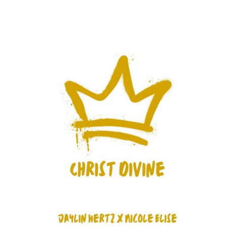 Christ Divine ft. Nicole Elise | Boomplay Music