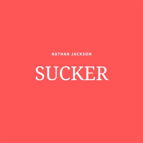 Sucker | Boomplay Music