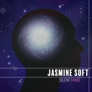 Silent Mind: Soft Sounds, Way to Relax