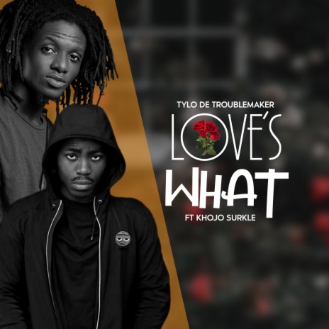 Love's What ft. Khojo Surkle | Boomplay Music