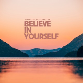 Believe in Yourself