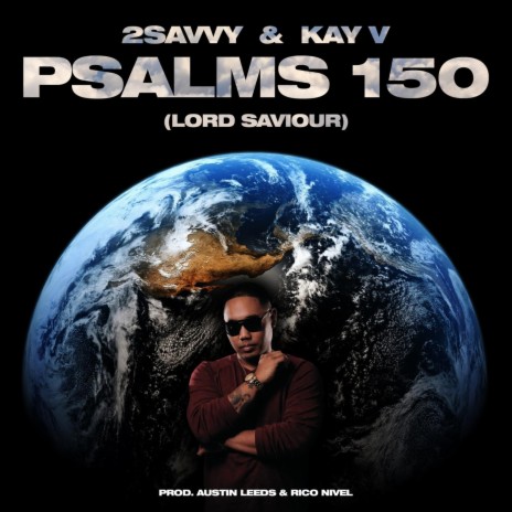 Psalms 150 (Lord Savior) [feat. Austin Leeds & Rico Nivel] | Boomplay Music