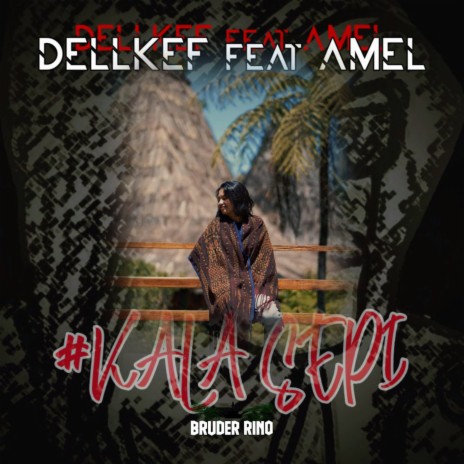Kala Sepi ft. Dellkef & Amel | Boomplay Music