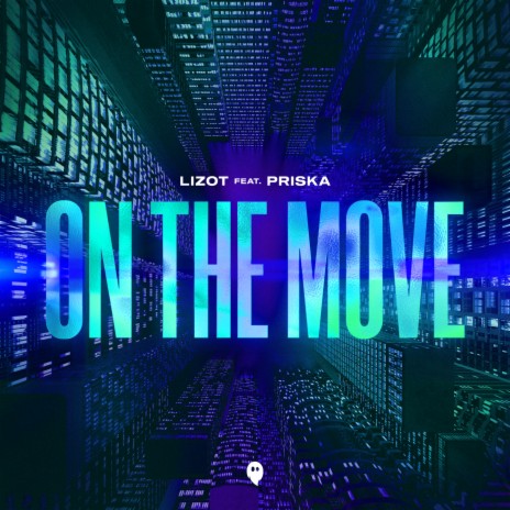 On The Move ft. PRISKA | Boomplay Music