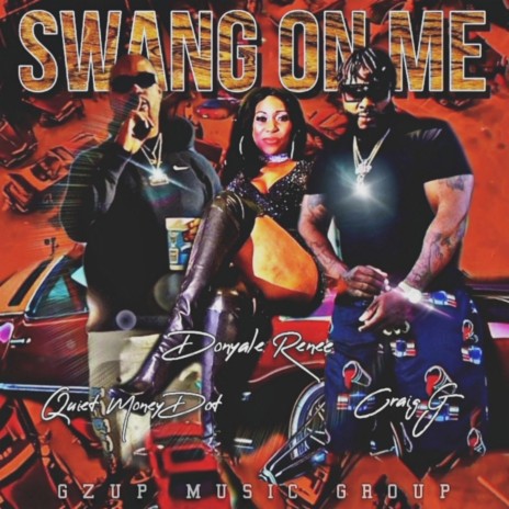 Swang On Me ft. Quiet Money Dot & Donyale Renee