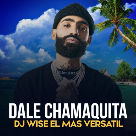 Dale Chamaquita (Original Version) | Boomplay Music