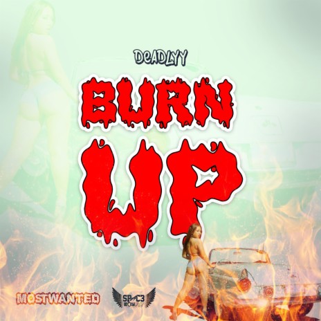 Burn up ft. Deadlyy | Boomplay Music