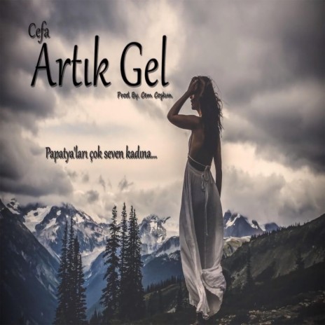 Artık Gel | Boomplay Music