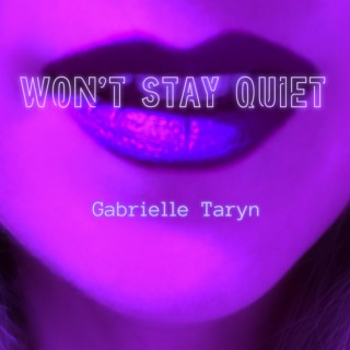 Won't Stay Quiet lyrics | Boomplay Music