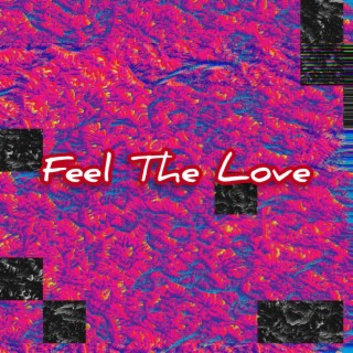 Feel The Love