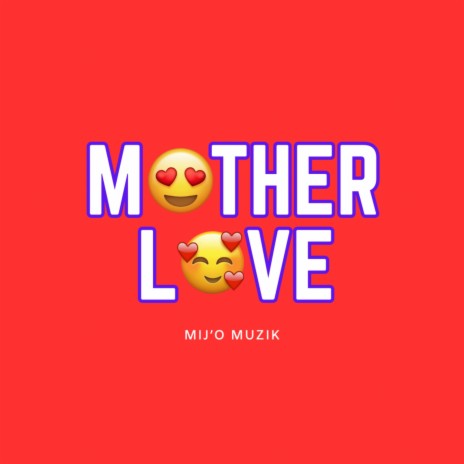 MOTHER LOVE | Boomplay Music