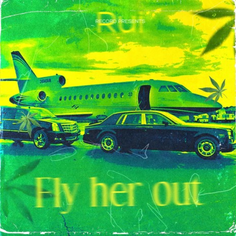 Fly Her Out | Boomplay Music