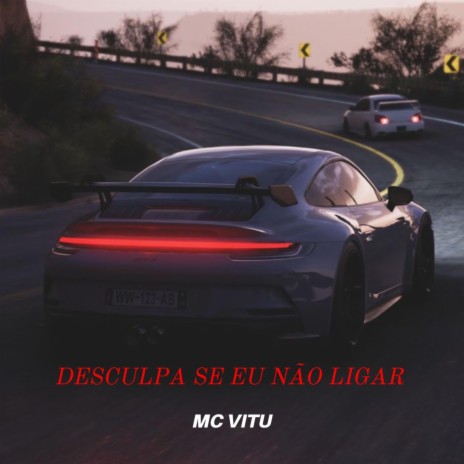 DESCULPA SE EU NÃO LIGAR | Boomplay Music