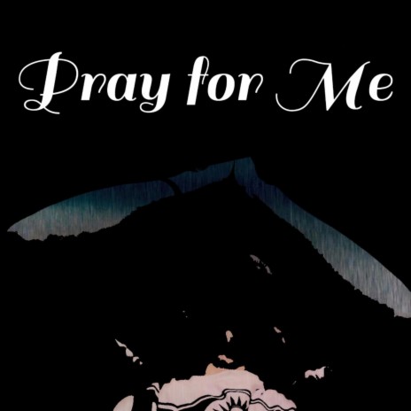 Say A Prayer For Me | Boomplay Music