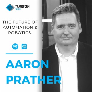 #181 - Aaron Prather discusses the future of Automation & Robotics