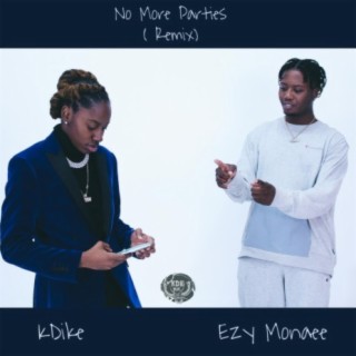 No more parties (feat. Ezy Monaee)