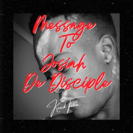 Message To Josiah De Disciple | Boomplay Music