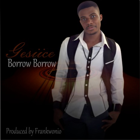 Borrow Borrow | Boomplay Music