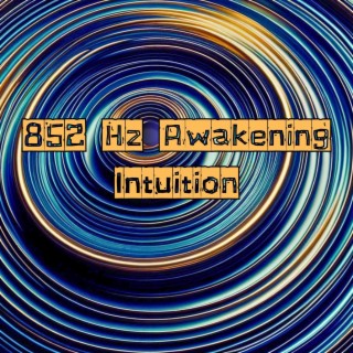 852 Hz Awakening Intuition: Solfeggio Frequency Soundbath, Return to Spiritual Order