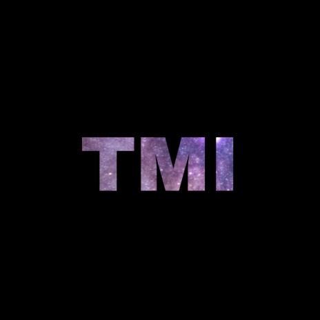 TMI! | Boomplay Music