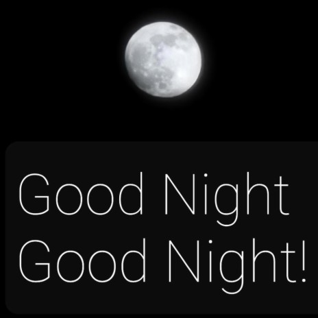 Good Night Good Night! (Stare at the moon see if it moves!) | Boomplay Music