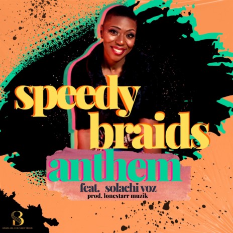 Speedy Braids Anthem ft. Solachi Voz
