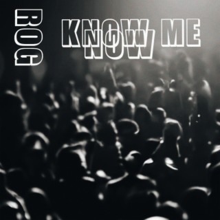 Know Me Now