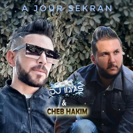 A Jour Sekran ft. Cheb Hakim | Boomplay Music