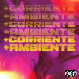 +corriente +ambiente lyrics | Boomplay Music