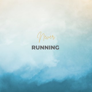 Never Running