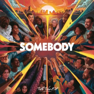 SOMEBODY