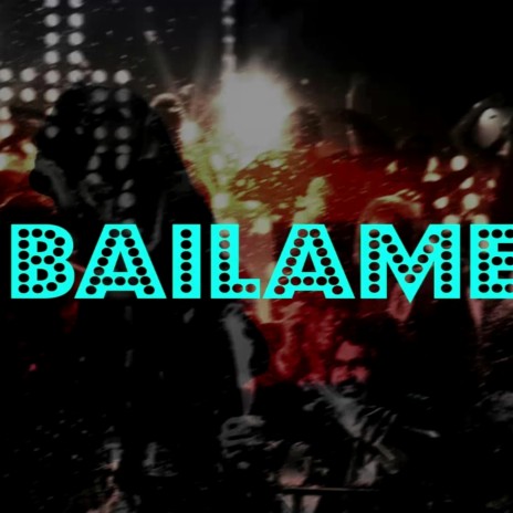 Baila Bailame | Boomplay Music