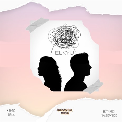 Elkyu ft. Arpee Dela & Boynard Wazowskie | Boomplay Music