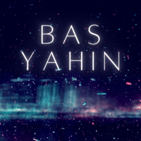 Bas Yahin ft. Falguni Ghansela & Rashi Ghansela | Boomplay Music