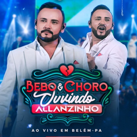 Bebo e Choro Ouvindo Allanzinho | Boomplay Music