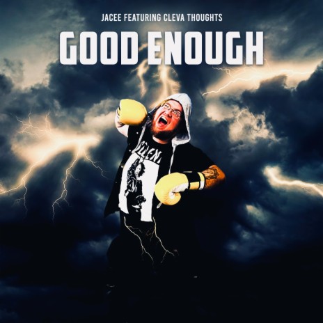 Good Enough ft. Cleva Thoughts | Boomplay Music